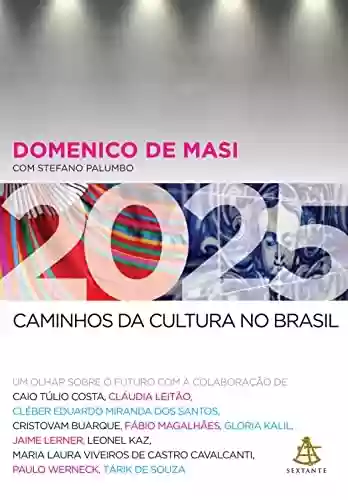 Livro PDF 2025 - Caminhos da cultura no Brasil: Um olhar sobre o futuro