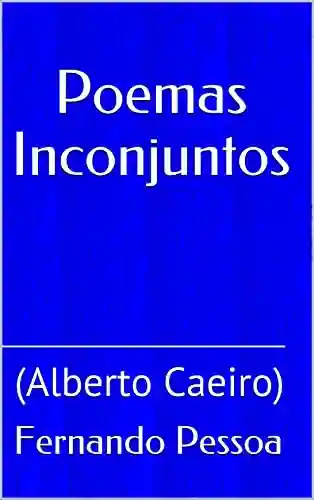 Livro PDF Poemas Inconjuntos: (Alberto Caeiro)