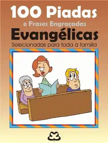 Capa do livro: 100 Piadas e Frases Engraçadas Evangélicas - Ler Online pdf