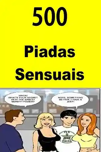 Livro PDF: 500 Piadas Sensuais: Best seller 500 sexy and erotic jokes