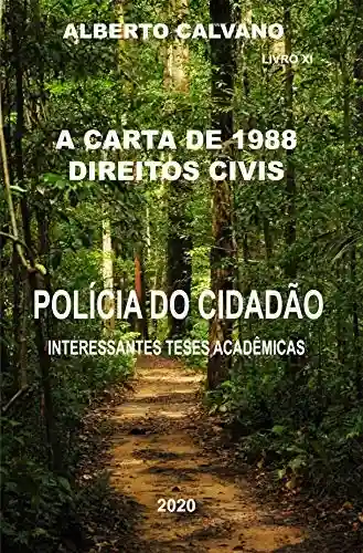 Livro PDF: A CARTA DE 1988 DIREITOS CIVIS POLÍCIA DO CIDADÃO: INTERESSANTES TESES ACADÊMICAS