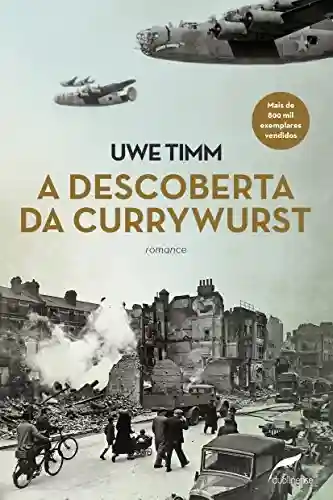Capa do livro: A descoberta da currywurst - Ler Online pdf