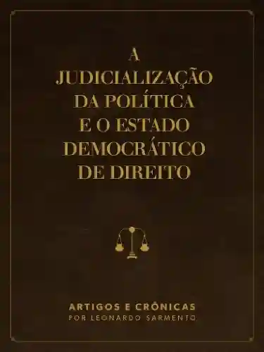 Capa do livro: A judicialização da política e o Estado Democrático de Direito - Ler Online pdf