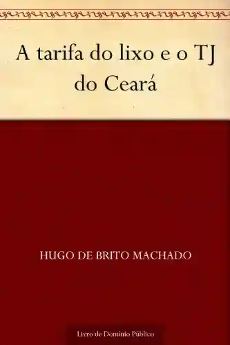 Capa do livro: A tarifa do lixo e o TJ do Ceará - Ler Online pdf
