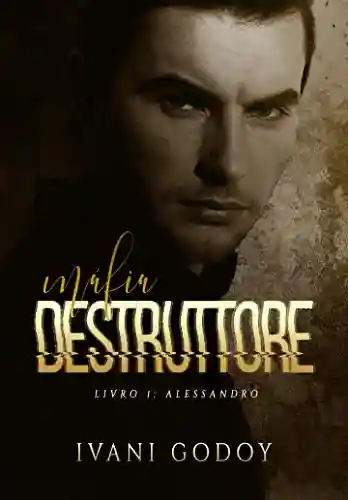 Livro PDF: Alessandro (Máfia Destruttore 1)