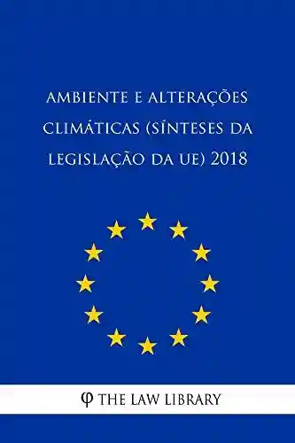 Livro PDF: Ambiente e alterações climáticas (Sínteses da legislação da UE) 2018