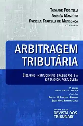 Livro PDF: Arbitragem tributária:desafios institucionais brasileiros e a experiência portuguesa