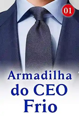 Capa do livro: Armadilha do CEO Frio 1: O cheiro de outro homem - Ler Online pdf