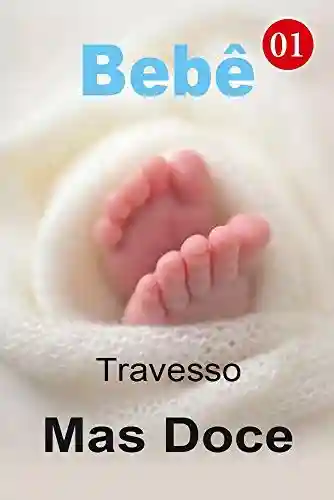 Capa do livro: Bebê Travesso Mas Doce 1: Convite do príncipe - Ler Online pdf