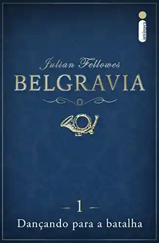 Livro PDF: Belgravia: Dançando para a batalha (Capítulo 1)
