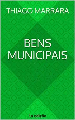 Capa do livro: Bens municipais: regime jurídico, modalidades e exploração - Ler Online pdf