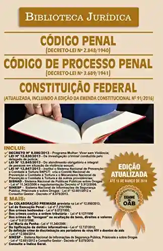 Capa do livro: Biblioteca Jurídica Vl.03 Código Penal, Código de Processo Penal, Constituição Federal - Ler Online pdf