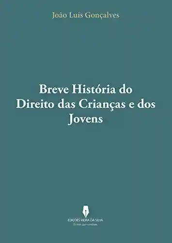 Livro PDF: BREVE HISTÓRIA DO DIREITO DAS CRIANÇAS E DOS JOVENS