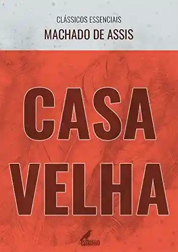 Livro PDF Casa Velha (Clássicos Essenciais)