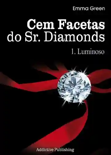 Livro PDF: Cem Facetas do Sr. Diamonds – vol. 1 : Luminoso
