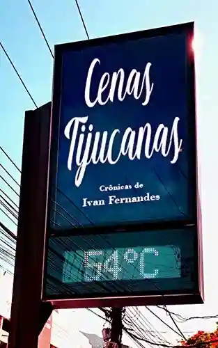 Livro PDF: Cenas Tijucanas: Crônicas Bem Humoradas de um Subúrbio Carioca
