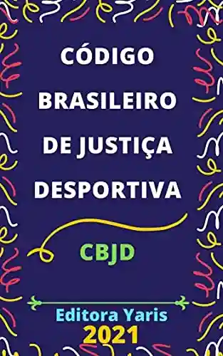 Livro PDF: Código Brasileiro de Justiça Desportiva – CBJD: Atualizado – 2021