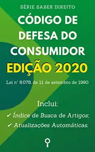 Livro PDF Código de Defesa do Consumidor – Edição 2020: Inclui Índice de Busca de Artigos e Atualizações Automáticas. (Saber Direito)