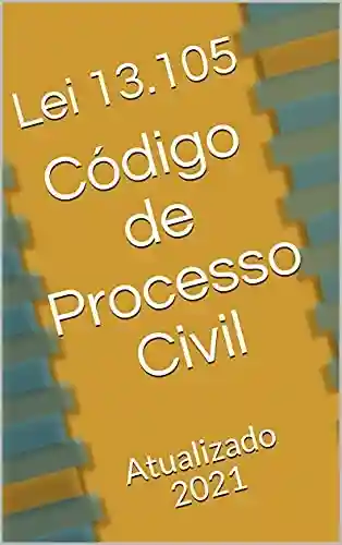 Livro PDF Código de Processo Civil (LEI Nº 13.105): Atualizado 2021