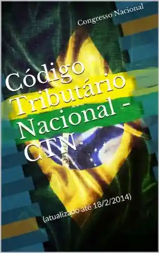 Livro PDF Código Tributário Nacional – CTN: (atualizado até 18/2/2014) (Legislação Brasileira)