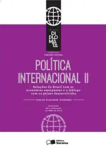 Livro PDF: Coleção Diplomata – Tomo II – Relações do Brasil com as economias emergentes e o diálogo com os países desenvolvidos