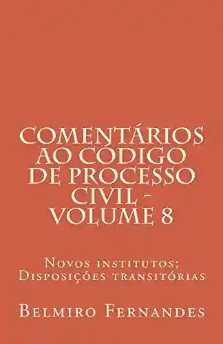 Livro PDF: Comentários ao Código de Processo Civil – Volume 8
