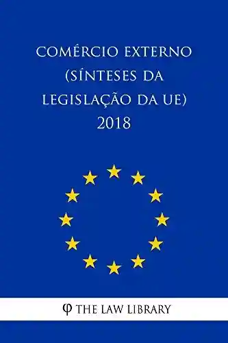 Livro PDF: Comércio externo (Sínteses da legislação da UE) 2018