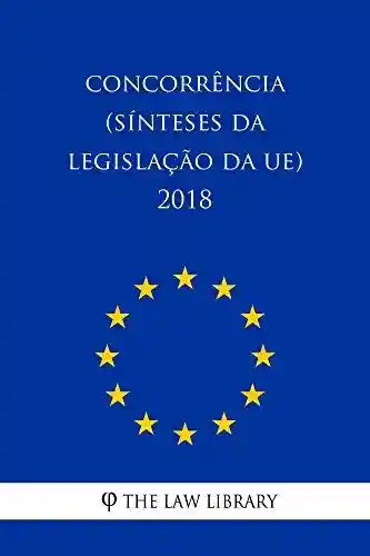Livro PDF: Concorrência (Sínteses da legislação da UE) 2018