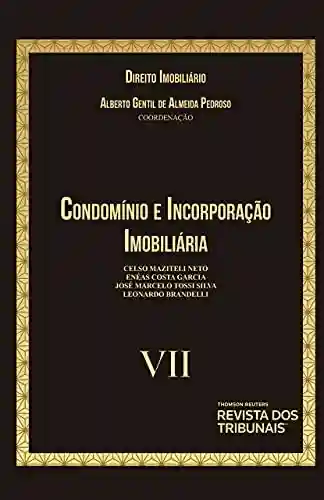 Livro PDF: Condomínio e Incorporação Imobiliária – Coleção Direito Imobiliário – Vol. VII