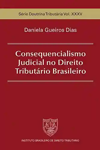 Livro PDF: Consequencialismo Judicial no Direito Tributário Brasileiro