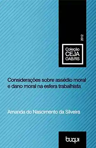 Capa do livro: Considerações sobre Assédio Moral e Dano Moral (Coleção CEJA) - Ler Online pdf
