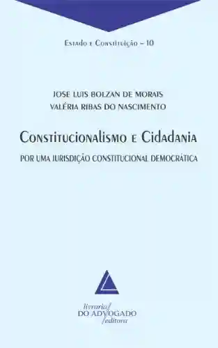 Livro PDF: Constitucionalismo e Cidadania ; Por Uma Jurisdição Constitucional Democrática: Estado e Constituição – 10