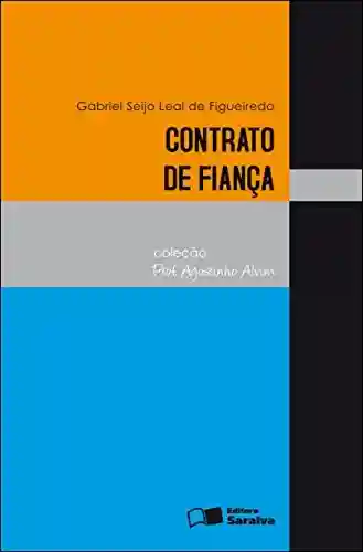 Livro PDF: CONTRATO DE FIANÇA COLEÇÃO PROF. AGOSTINHO ALVIM