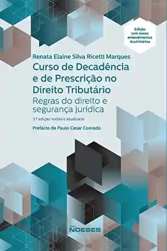 Livro PDF: Curso de Decadência e de Prescrição no Direito Tributária: Regras do Direito e Segurança Jurídica – 3ª Edição