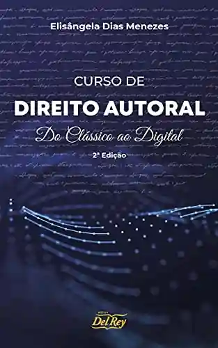 Livro PDF: Curso de Direito Autoral – Do Clássico ao Digital