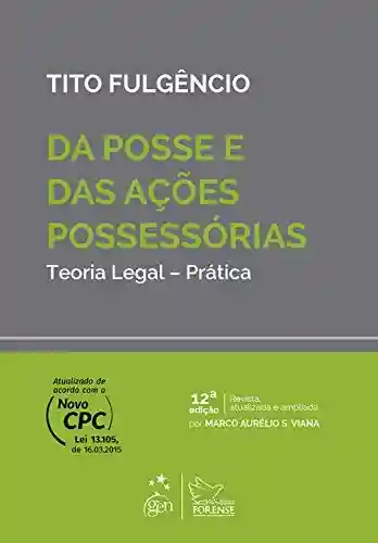 Livro PDF: Da Posse e das Ações Possessórias – Teoria Legal – Prática