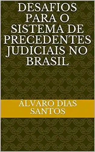 Livro PDF: Desafios para o sistema de precedentes judiciais no Brasil