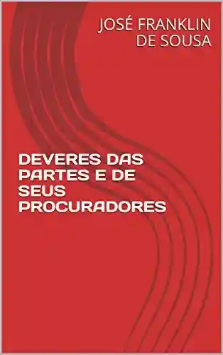 Livro PDF: DEVERES DAS PARTES E DE SEUS PROCURADORES
