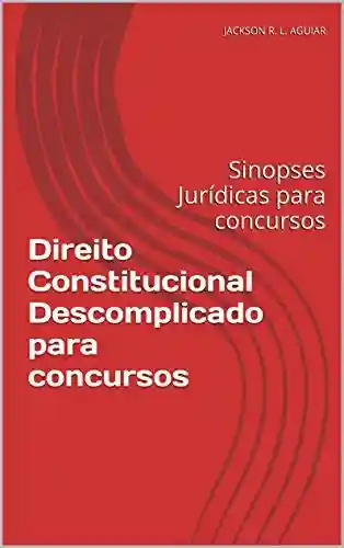 Capa do livro: Direito Constitucional Descomplicado para concursos: Sinopses Jurídicas para concursos - Ler Online pdf