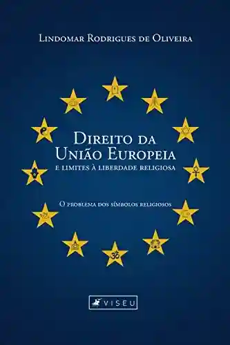 Livro PDF: Direito da União Europeia e limites à liberdade religiosa: O problema dos símbolos religiosos