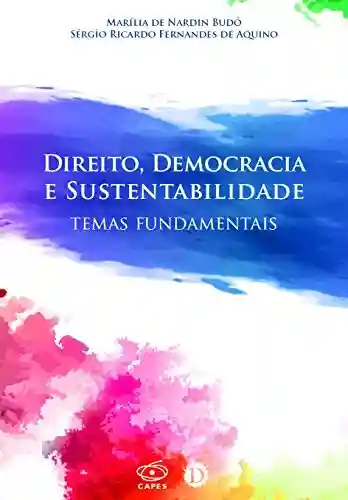 Capa do livro: Direito, Democracia e Sustentabilidade: Temas Fundamentais - Ler Online pdf