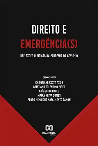 Livro PDF: Direito e Emergência(s): Reflexões jurídicas na pandemia da Covid-19