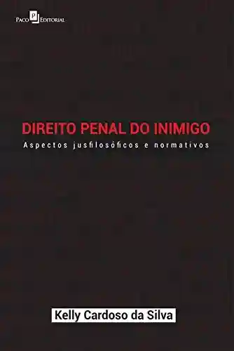 Livro PDF: Direito penal do inimigo: Aspectos jusfilosóficos e normativos