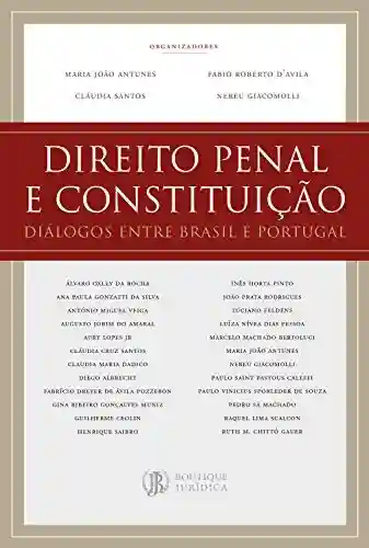 Livro PDF: Direito Penal e Constituição: Diálogos entre Brasil e Portugal
