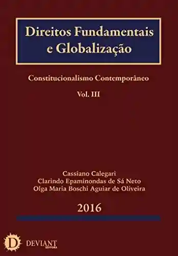 Livro PDF: Direitos Fundamentais e Globalização (Constitucionalismo Contemporâneo Livro 3)