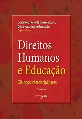 Livro PDF: Direitos humanos e educação : diálogos interdisciplinares