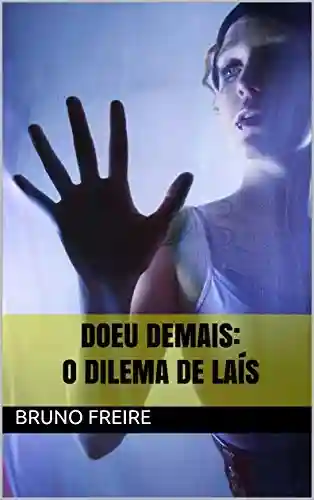 Livro PDF: DOEU DEMAIS: O DILEMA DE LAÍS