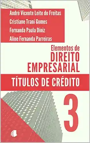 Livro PDF: Elementos de Direito Empresarial: Títulos de Crédito