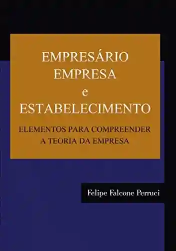 Livro PDF: EmpresÁrio, Empresa E Estabelecimento
