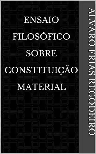 Livro PDF: Ensaio Filosófico Sobre Constituição Material
